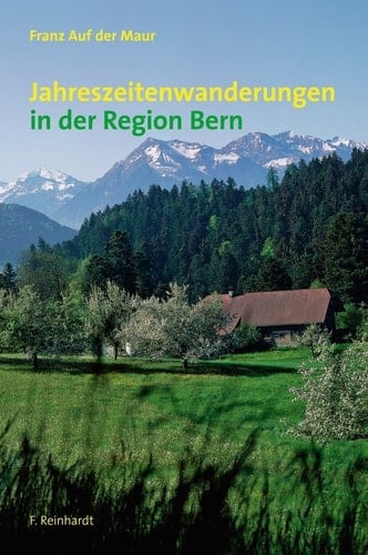 Jahreszeitenwanderungen in der Region Bern