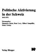 Politische Aktivierung in der Schweiz, 1945-1978 (German Edition)