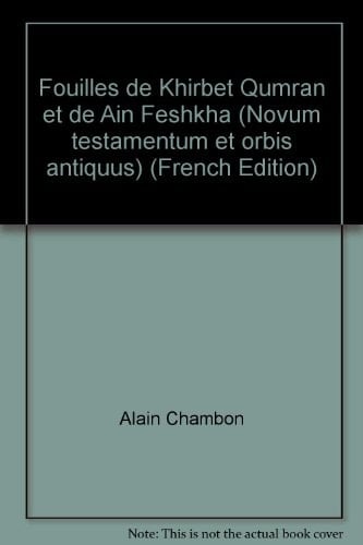 Fouilles de Khirbet Qumrân et de Aïn Feshkha