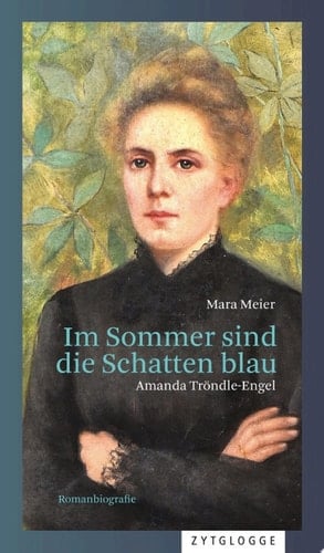Im Sommer sind die Schatten blau Amanda Tröndle-Engel