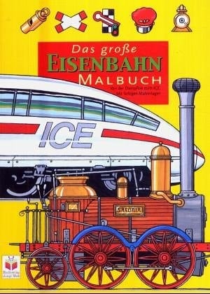 Das große Eisenbahn Malbuch