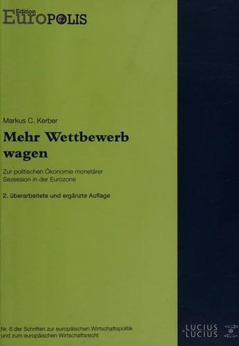 Mehr Wettbewerb wagen zur politischen Ökonomie monetärer Sezession in der Eurozone