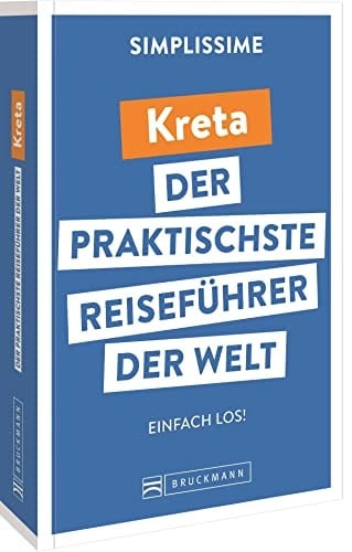 SIMPLISSIME – Kreta der praktischste Reiseführer der Welt Kreta : einfach los!