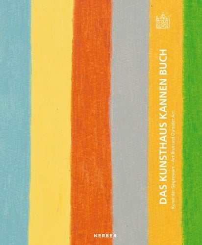 Das Kunsthaus Kannen Buch Kunst der Gegenwart - Art Brut und Outsider Art