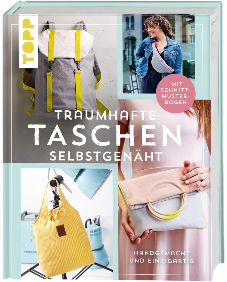 Traumhafte Taschen handgemacht und einzigartig : mit Schnittmusterbogen