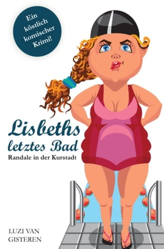 Lisbeths letztes Bad Randale in der Kurstadt