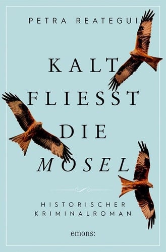 Kalt fließt die Mosel Historischer Kriminalroman