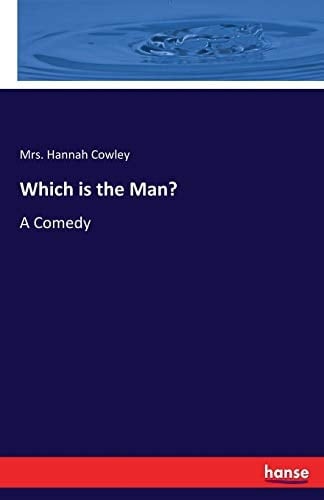 Which is the Man? A Comedy