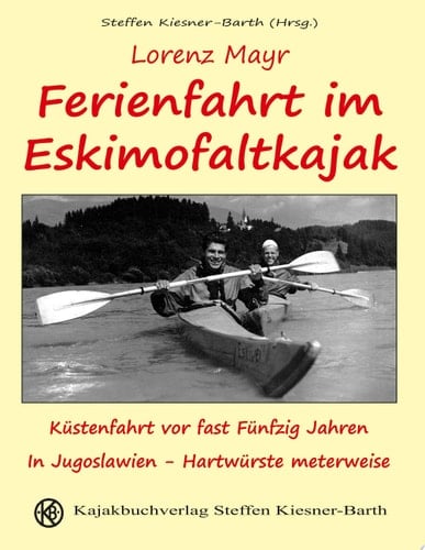 Ferienfahrt im Eskimofaltkajak Küstenfahrt vor fast fünfzig Jahren in Jugoslawien - Hartwürste meterweise