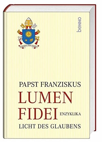 Lumen Fidei - Licht des Glaubens Enzyklika