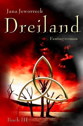 Dreiland-Trilogie/Dreiland III Drittes Buch der Trilogie