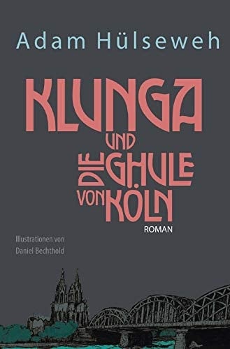 Klunga und die Ghule von Köln Ein Örben-Fäntäsie-Verzällcher