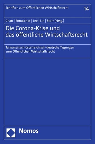 Die Corona-Krise und das öffentliche Wirtschaftsrecht Taiwanesisch-österreichisch-deutsche Tagungen zum Öffentlichen Wirtschaftsrecht