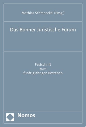 Das Bonner Juristische Forum Festschrift zum fünfzigjährigen Bestehen