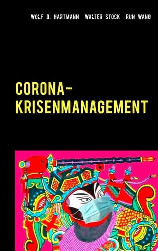 Corona-Krisenmanagement Globale Erfahrungen des Pandemiemanagements mit Bestpraktiken und Corona-Glossar