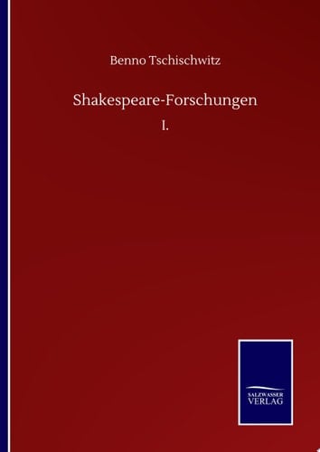 Shakespeare-Forschungen I.