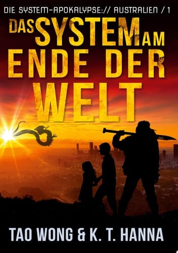 Das System am Ende der Welt Ein Apokalyptischer LitRPG-Roman