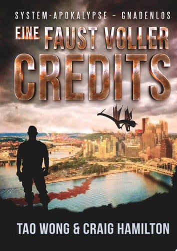 Eine Faust voller Credits Ein Apokalyptischer LitRPG-Roman
