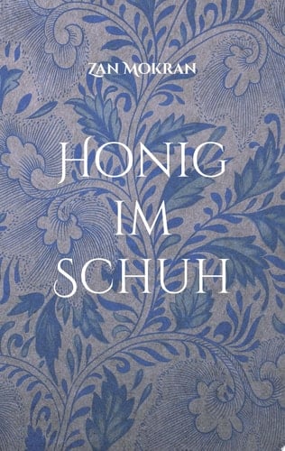 Honig im Schuh Lyrik - Band 01