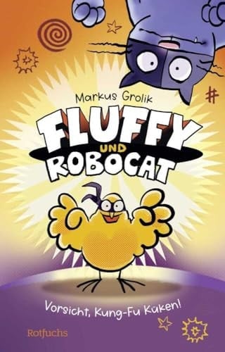 Fluffy und Robocat - Vorsicht, Kung-Fu-Küken!