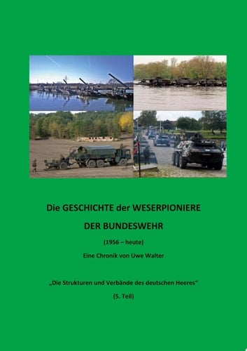 Weserpioniere - Eine Truppengattung des deutschen Feldheeres (1956 - heute) "Die Strukturen und Verbände des deutschen Heeres" (5. Teil)