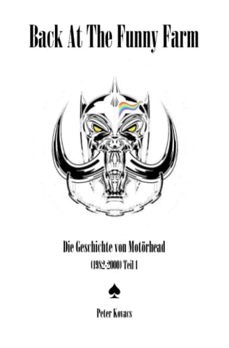Back At The Funny Farm. Die Geschichte von Motörhead (1982-2000) Teil 1