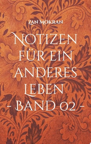 Notizen für ein anderes Leben - Band 02 - Aphorismen