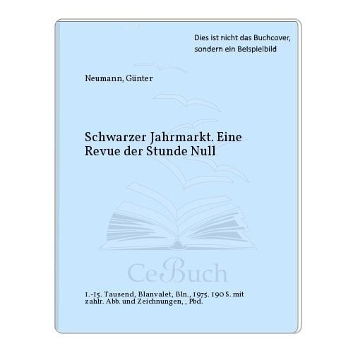 Schwarzer Jahrmarkt e. Revue d. Stunde Null
