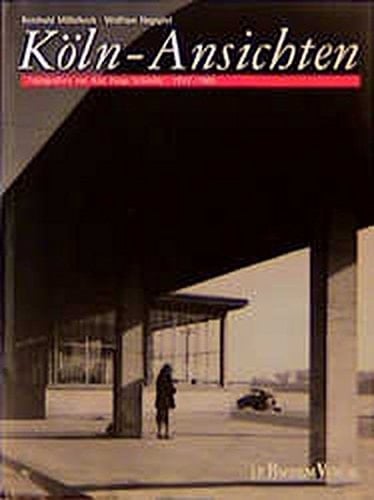Köln-Ansichten Fotografien von Karl Hugo Schmölz 1947 bis 1985
