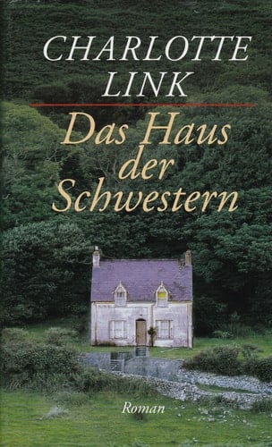 Das Haus der Schwestern Roman