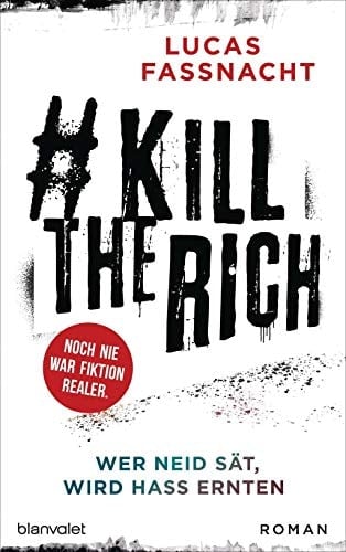 #Kill the rich wer Neid sät, wird Hass ernten : Roman