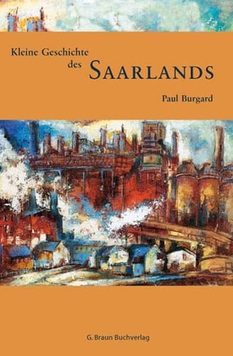 Kleine Geschichte des Saarlands