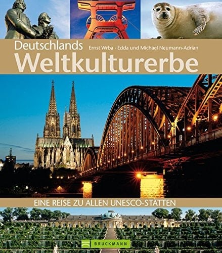 Deutschlands Welterbe eine Reise zu allen Unesco-Stätten