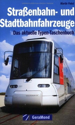 Straßenbahn- und Stadtbahnfahrzeuge das aktuelle Typen-Taschenbuch