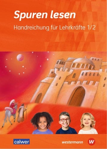 Spuren lesen Handreichung für Lehrkräfte / erarbeitet von Carolin M. Altmann, Ulrike von Altrock, Hans Burkhard, Petra Freudenberger-Lötz, Katharina Gaida, Ulrike Itze und Brigitte Zeeh-Silva. 1/2. ...