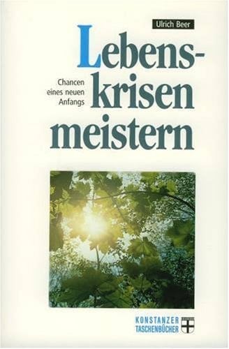 Lebenskrisen meistern Chancen eines neuen Anfangs