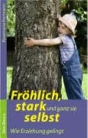 Fröhlich, stark und ganz sie selbst wie Erziehung gelingt