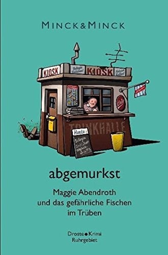 Abgemurkst Maggie Abendroth und das gefährliche Fischen im Trüben