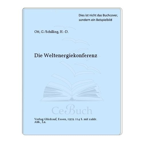 Die Weltenergiekonferenz Studie "World energy--looking ahead to 2020" and 11. Weltenergiekonferenz 1980 in München