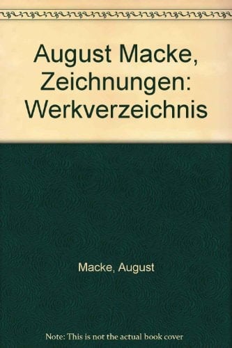 August Macke, Zeichnungen: Werkverzeichnis (German Edition)