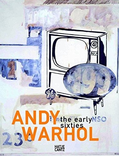 Andy Warhol - The early Sixties Gemälde und Zeichnungen 1961-1964 ; [erscheint anlässlich der Ausstellung "Andy Warhol The early sixties. Paintings and Drawings 1961 - 1964", Kunstmuseum Basel, 5. September 2010 - 23. Januar 2011]