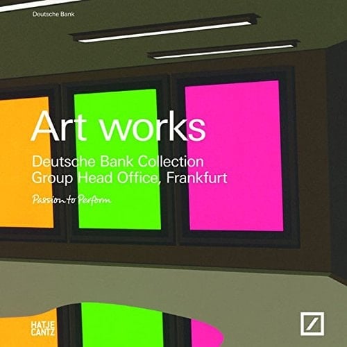 Art Works Deutsche Bank Collection, Group Head Office, Frankfurt : Passion to Perform