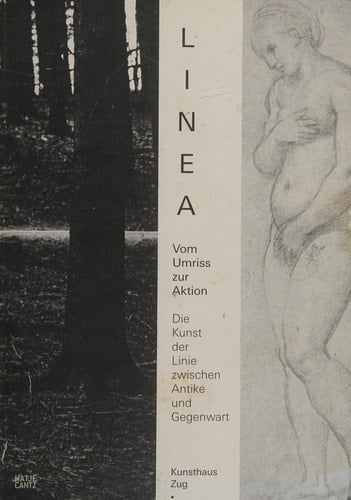 Linea vom Umriss zur Aktion : die Kunst der Linie zwischen Antike und Gegenwart