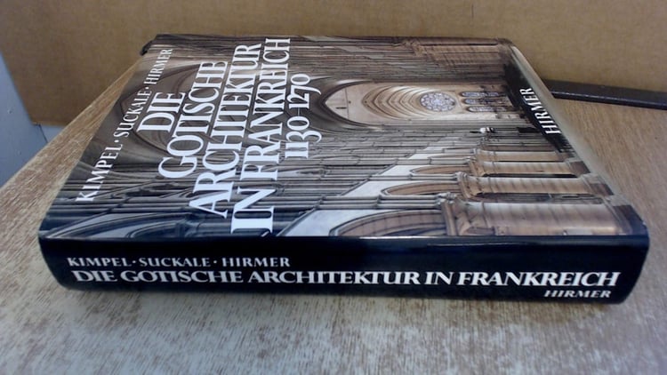 Die gotische Architektur in Frankreich 1130-1270
