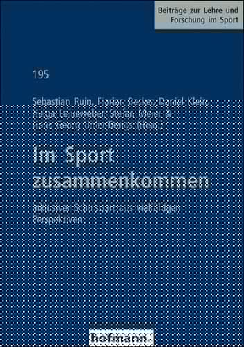 Im Sport zusammenkommen inklusiver Schulsport aus vielfältigen Perspektiven