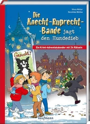 Die Knecht-Ruprecht-Bande jagt den Hundedieb Ein Krimi-Adventskalender mit 24 Rätseln