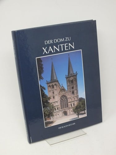 Der Dom zu Xanten und seine Kunstschätze
