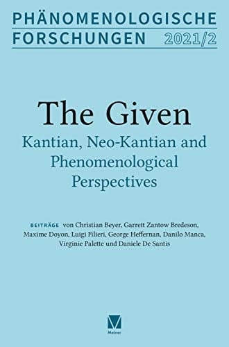The Given Kantian, Neo-Kantian and Phenomenological Perspectives