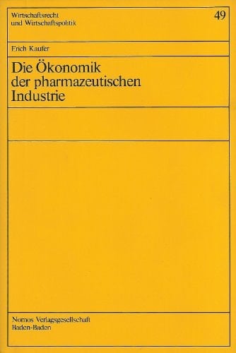 Die Ökonomik der pharmazeutischen Industrie