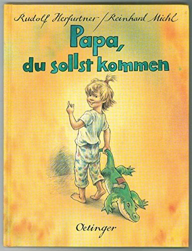 Papa, du sollst kommen